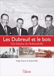Les Dubreuil et le bois - Une histoire de Dubreuilville