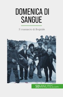 Domenica di sangue - Il massacro di Bogside