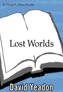 Lost Worlds - Exploring the Earth's Remote Places