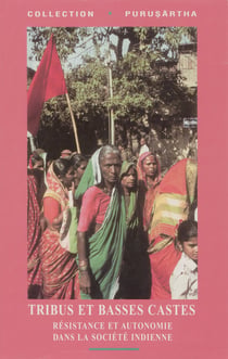 Tribus et basses castes - Résistance et autonomie dans la société indienne
