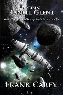 Captain Ranell Glent - Adventures of the League Space Patrol, #4