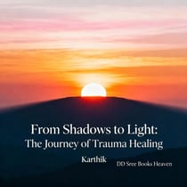 "From Shadows to Light: The Journey of Trauma Healing"