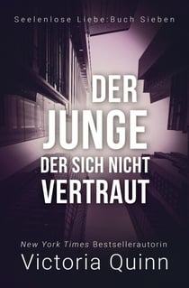Der Junge, der sich nicht vertraut - Seelenlose Liebe, #7