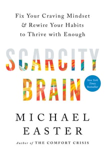 Scarcity Brain - Fix Your Craving Mindset and Rewire Your Habits to Thrive with Enough