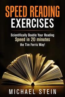 Speed Reading Exercises: Scientifically Double Your Reading Speed in 20  minutes the Tim Ferris Way! Secret Tool inside