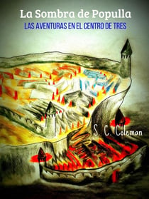 La Sombra de Populla: Las Aventuras en el Centro de Tres - La Sombra de Populla, #2