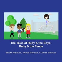 The Tales of Ruby &amp; the Boys: Ruby &amp; the Fence - The Tales of Ruby &amp; the Boys, #1
