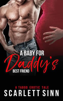 A Baby For Daddy's Best Friend - Daddy's Girl, #5