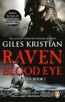 Raven: Blood Eye - (Raven: Book 1): A gripping, bloody and unputdownable Viking adventure from bestselling author Giles Kristian
