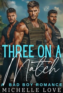 Three on a Match: A Reverse Harem Bad Boy Romance - Island of Love, #8