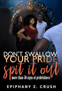 Don’t Swallow Your Pride: Spit it Out
