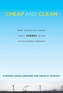 Cheap and Clean - How Americans Think about Energy in the Age of Global Warming
