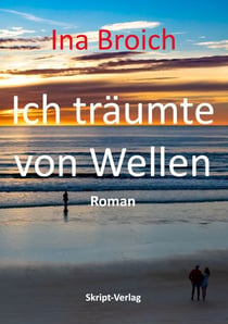 Ich träumte von Wellen - Roman