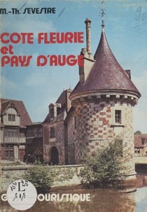 Côte fleurie et pays d'Auge - Guide touristique