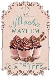 Mocha Mayhem - Cozy Café  Series, #3