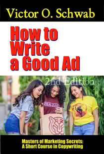 How to Write a Good Ad: A Short Course in Copywriting - Second Edition - Masters of Copywriting