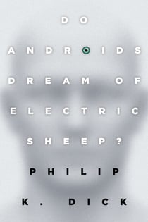 Do Androids Dream of Electric Sheep? - The inspiration for the films Blade Runner and Blade Runner 2049