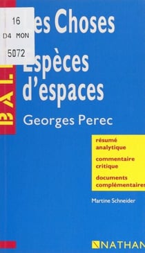 Les choses. Espèces d'espaces - Georges Perec. Résumé analytique, commentaire critique, documents complémentaires