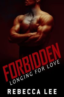 Forbidden: Longing for Love - Forbidden, #3