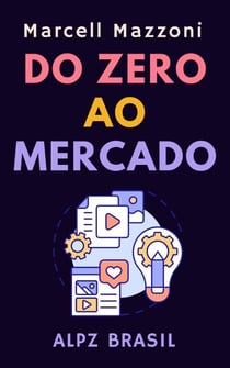 Do Zero Ao Mercado - Coleção Produtividade, #4