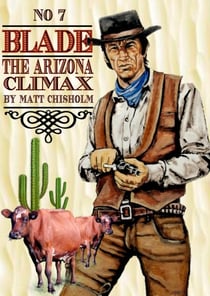 Blade 7: The Arizona Climax - Blade by Matt Chisholm, #10