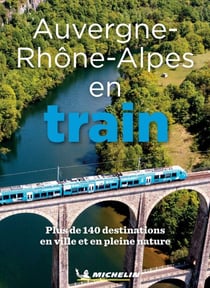 Auvergne-Rhône-Alpes en train