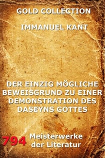Der einzig mögliche Beweisgrund zu einer Demonstration des Daseyn Gottes