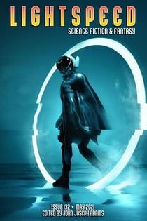 Lightspeed Magazine, Issue 132 (May 2021) - Lightspeed Magazine, #132