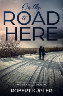 On the Road to Here - Avery & Angela
