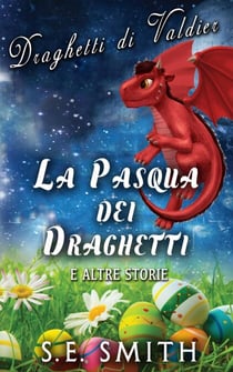 La Pasqua dei Draghetti e altre storie - Draghetti di Valdier, #1