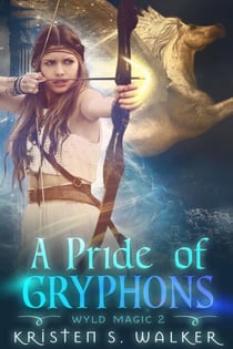 A Pride of Gryphons - Wyld Magic, #3
