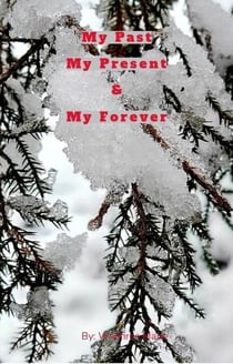 My Past, My Present, & My Forever
