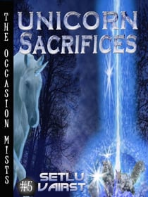 Unicorn Sacrifices - The Occasion Mists, #5