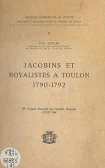 Jacobins et royalistes à Toulon, 1790-1792 - 89e Congrès national des sociétés savantes, Lyon, 1964