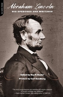 Abraham Lincoln - His Speeches And Writings