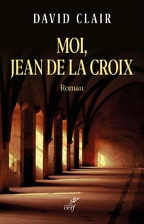 MOI, JEAN DE LA CROIX
