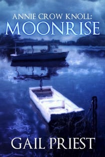 Annie Crow Knoll: Moonrise - Annie Crow Knoll Series, #3