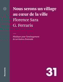 Nous serons un village au coeur de la ville - Plaidoyer pour l'aménagement de territoires d'entraide