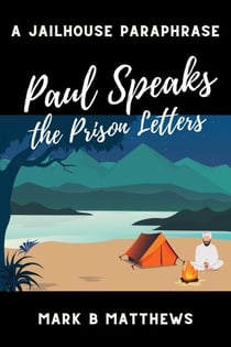Paul Speaks: The Prison Letters - The Lost Books Series, #1