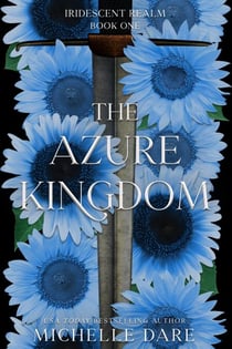 The Azure Kingdom - Iridescent Realm, #1
