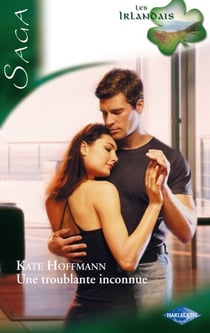 Une troublante inconnue - Saga Les irlandais, tome 3