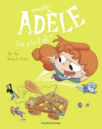 BD Mortelle Adèle, Tome 18 - Toi, je te zut !