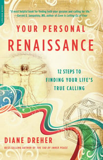 Your Personal Renaissance - 12 Steps to Finding Your Life's True Calling