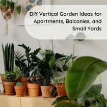 DIY Vertical Garden Ideas for Apartments, Balconies, and Small Yards