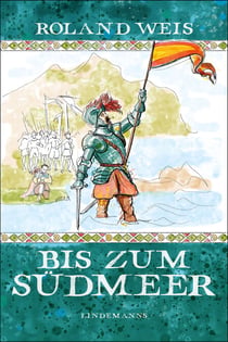 Bis zum Südmeer - Die Entdeckung und Eroberung Mittel- und Südamerikas neu erzählt
