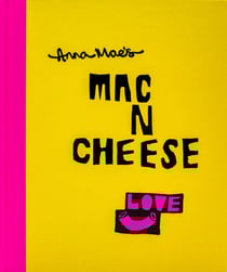 Anna Mae’s Mac N Cheese - Recipes from London’s legendary street food truck