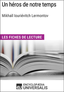 Un héros de notre temps de Mikhaïl Iouriévitch Lermontov - Les Fiches de lecture d'Universalis