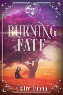 Burning Fate - The Moonburner Cycle, #0.5