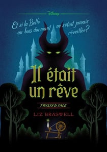 Twisted Tale - Il était un rêve - Et si la Belle au bois dormant ne s'était jamais réveilée ?