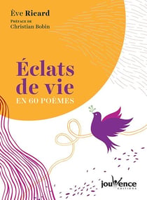 Éclats de vie en 60 poèmes